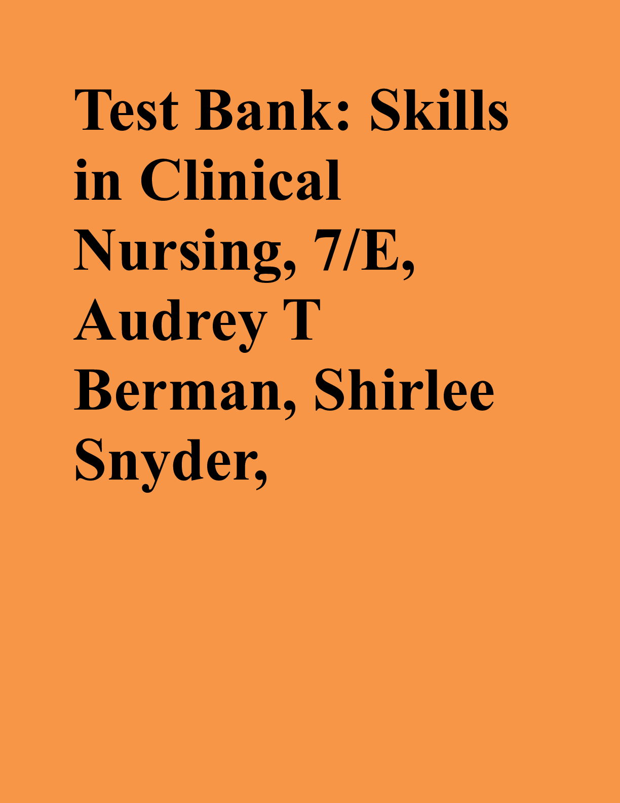 Preview image for Test Bank: Skills in Clinical Nursing, 7/E, Audrey T Berman, Shirlee Snyder,